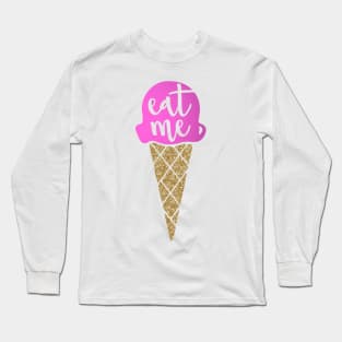 Eat me, Funny ice cream print Long Sleeve T-Shirt